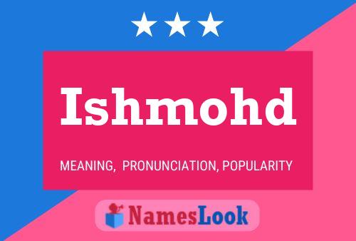 Poster del nome Ishmohd