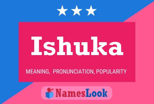 Poster del nome Ishuka