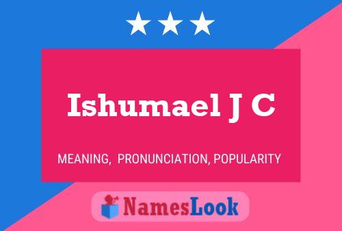 Poster del nome Ishumael J C