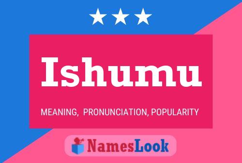 Poster del nome Ishumu