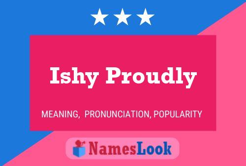 Poster del nome Ishy Proudly