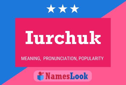 Poster del nome Iurchuk