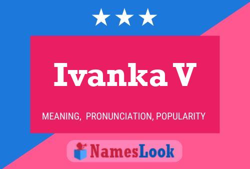 Poster del nome Ivanka V