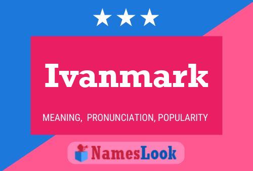 Poster del nome Ivanmark