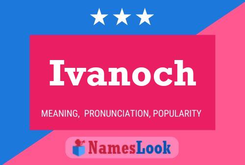 Poster del nome Ivanoch