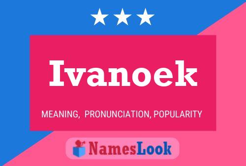 Poster del nome Ivanoek