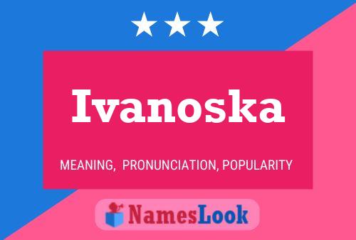 Poster del nome Ivanoska