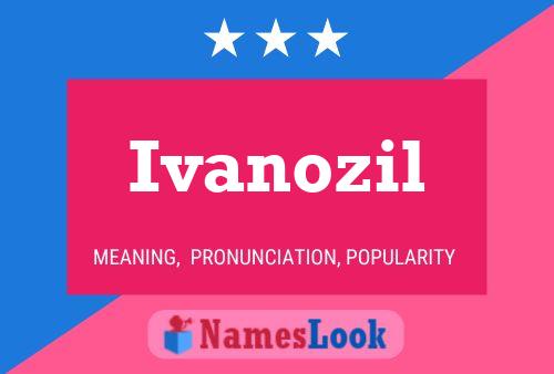 Poster del nome Ivanozil