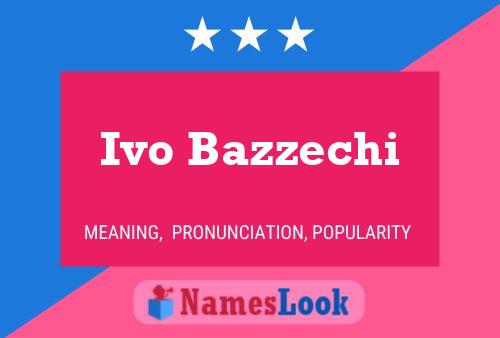 Poster del nome Ivo Bazzechi