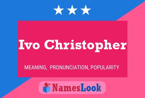 Poster del nome Ivo Christopher