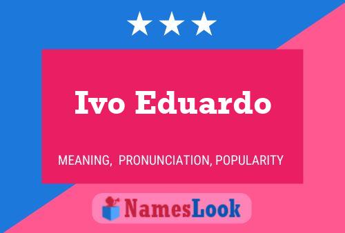 Poster del nome Ivo Eduardo