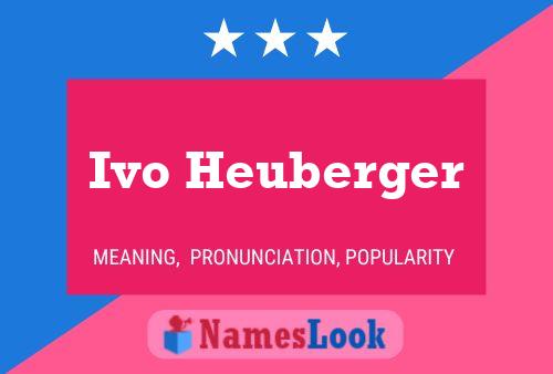 Poster del nome Ivo Heuberger