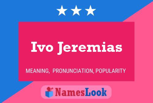 Poster del nome Ivo Jeremias