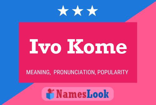 Poster del nome Ivo Kome