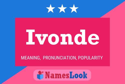 Poster del nome Ivonde