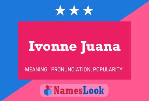 Poster del nome Ivonne Juana