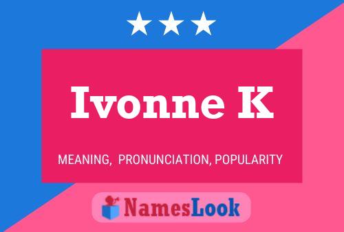 Poster del nome Ivonne K