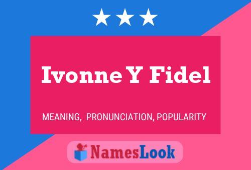 Poster del nome Ivonne Y Fidel