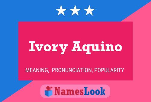 Poster del nome Ivory Aquino