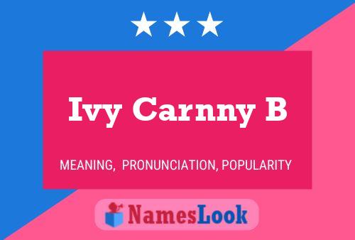 Poster del nome Ivy Carnny B