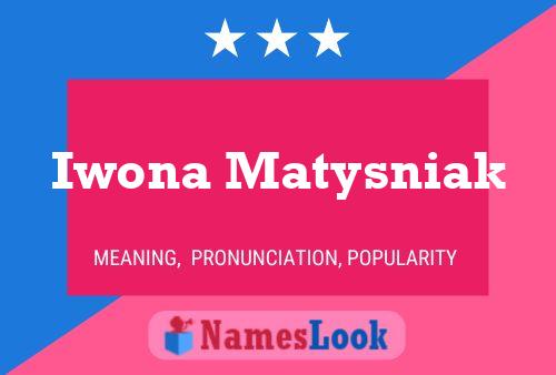 Poster del nome Iwona Matysniak