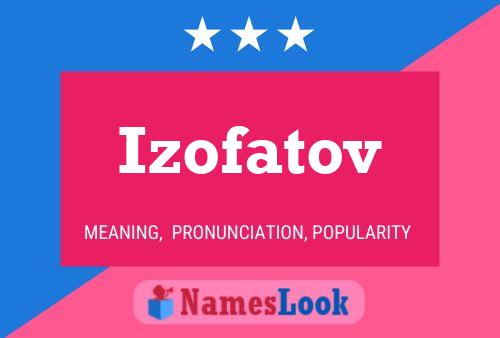 Poster del nome Izofatov