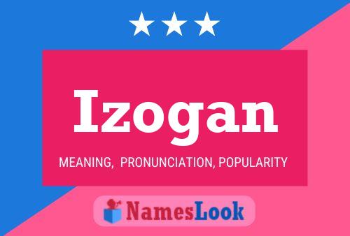 Poster del nome Izogan