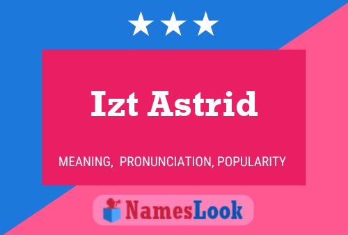 Poster del nome Izt Astrid