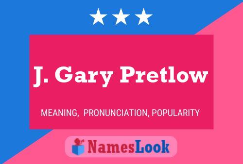 Poster del nome J. Gary Pretlow