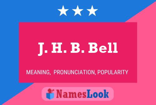 Poster del nome J. H. B. Bell