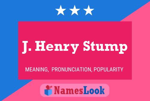 Poster del nome J. Henry Stump