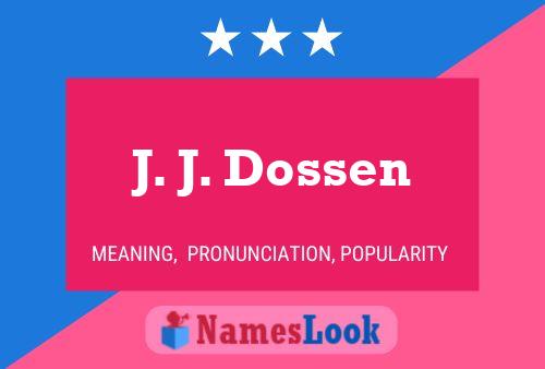 Poster del nome J. J. Dossen