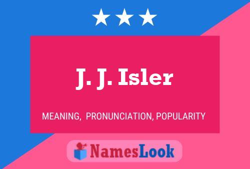 Poster del nome J. J. Isler