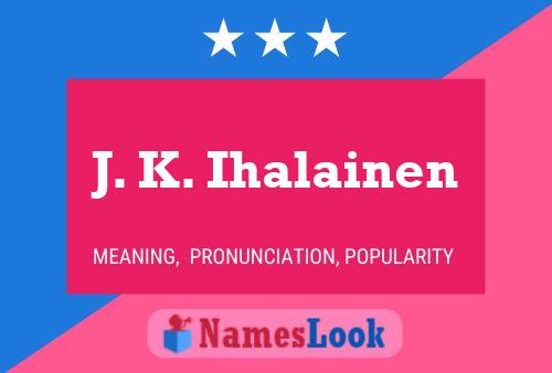 Poster del nome J. K. Ihalainen