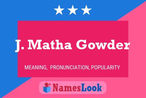 Poster del nome J. Matha Gowder