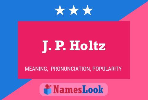 Poster del nome J. P. Holtz