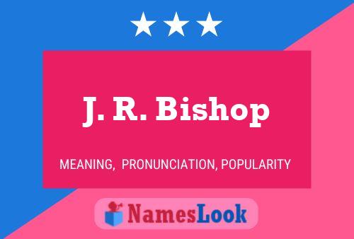 Poster del nome J. R. Bishop