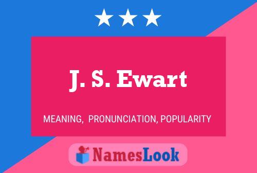 Poster del nome J. S. Ewart