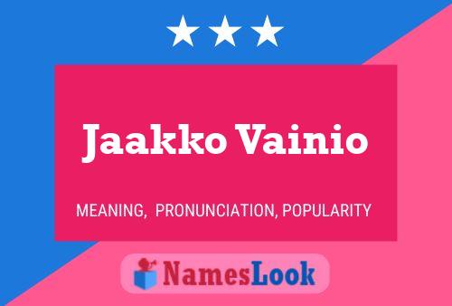 Poster del nome Jaakko Vainio