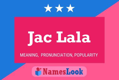 Poster del nome Jac Lala