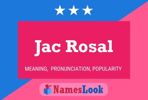 Poster del nome Jac Rosal