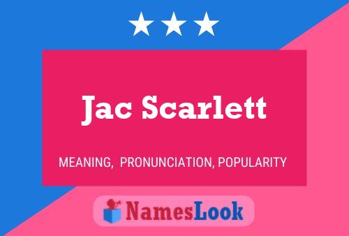 Poster del nome Jac Scarlett