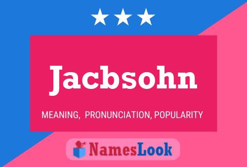 Poster del nome Jacbsohn