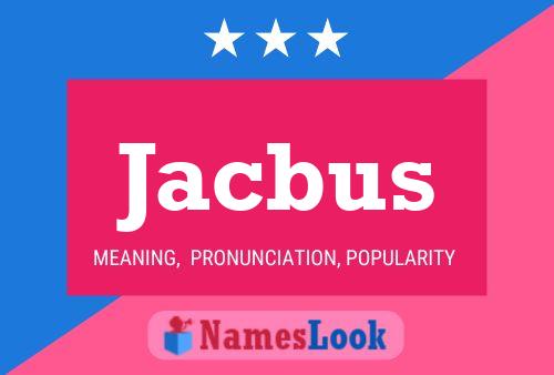 Poster del nome Jacbus