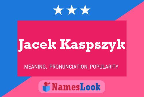 Poster del nome Jacek Kaspszyk