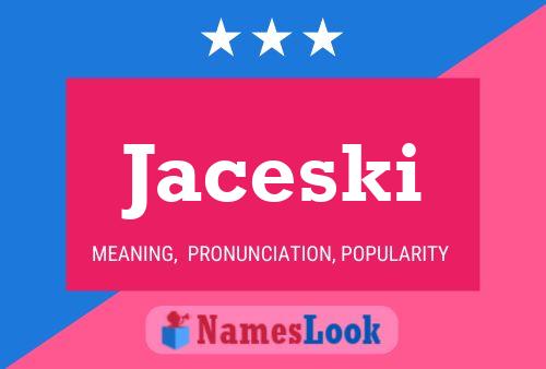 Poster del nome Jaceski