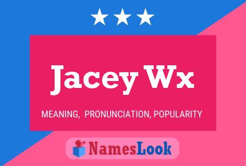 Poster del nome Jacey Wx