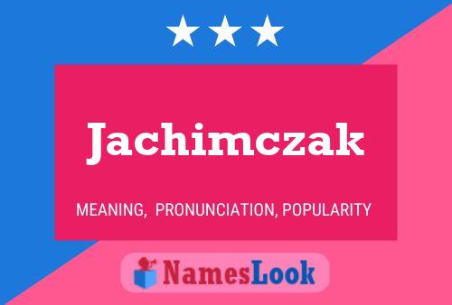 Poster del nome Jachimczak