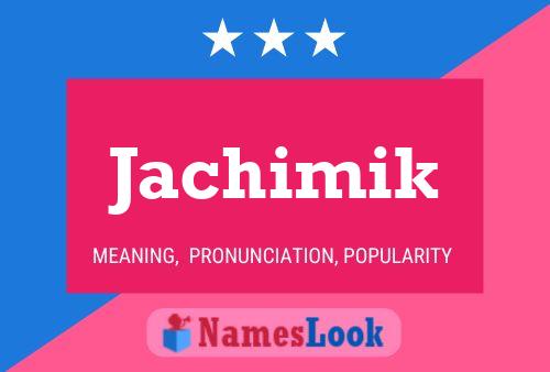 Poster del nome Jachimik