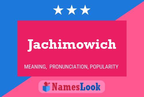 Poster del nome Jachimowich